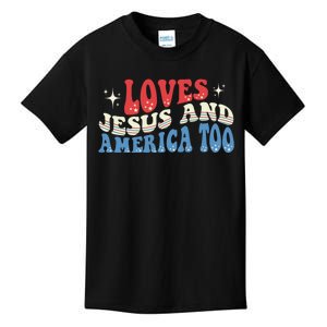 Loves Jesus And America Too 4th Of July Kids T-Shirt