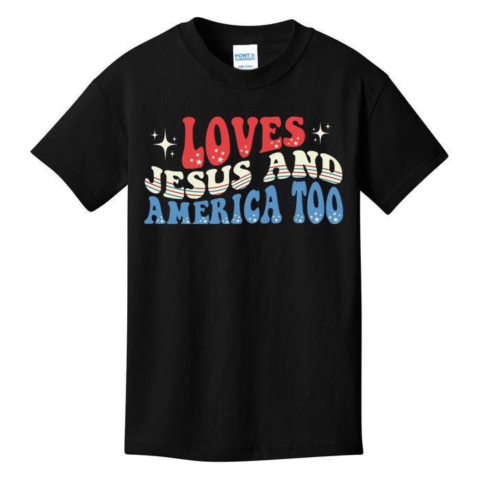 Loves Jesus And America Too 4th Of July Kids T-Shirt