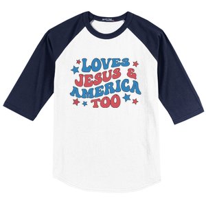 Loves Jesus And America Too Groovy 4th Of July Baseball Sleeve Shirt