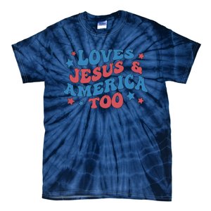 Loves Jesus And America Too Groovy 4th Of July Tie-Dye T-Shirt