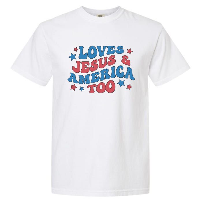 Loves Jesus And America Too Groovy 4th Of July Garment-Dyed Heavyweight T-Shirt