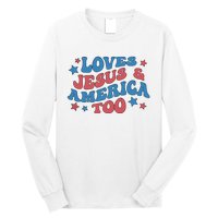 Loves Jesus And America Too Groovy 4th Of July Long Sleeve Shirt