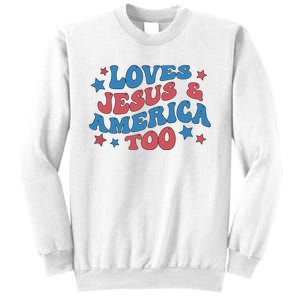 Loves Jesus And America Too Groovy 4th Of July Sweatshirt