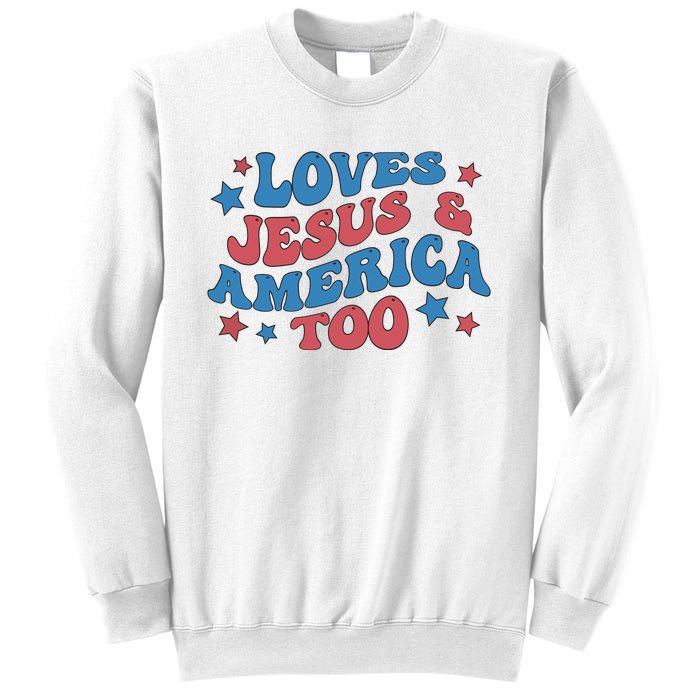 Loves Jesus And America Too Groovy 4th Of July Sweatshirt