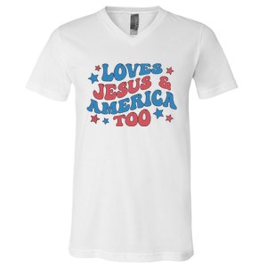 Loves Jesus And America Too Groovy 4th Of July V-Neck T-Shirt