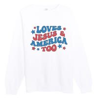 Loves Jesus And America Too Groovy 4th Of July Premium Crewneck Sweatshirt