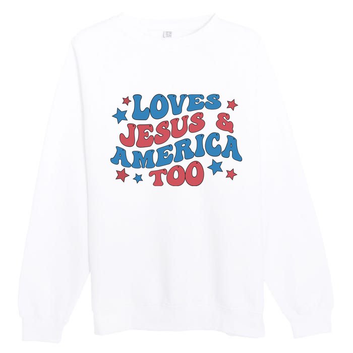 Loves Jesus And America Too Groovy 4th Of July Premium Crewneck Sweatshirt