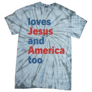 Loves Jesus And America Too Tie-Dye T-Shirt