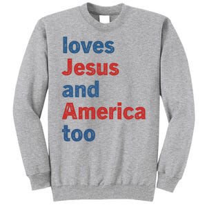 Loves Jesus And America Too Tall Sweatshirt