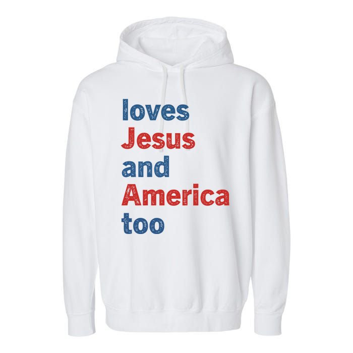 Loves Jesus And America Too Garment-Dyed Fleece Hoodie