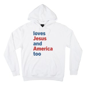 Loves Jesus And America Too Hoodie