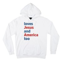 Loves Jesus And America Too Hoodie