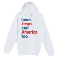 Loves Jesus And America Too Premium Pullover Hoodie