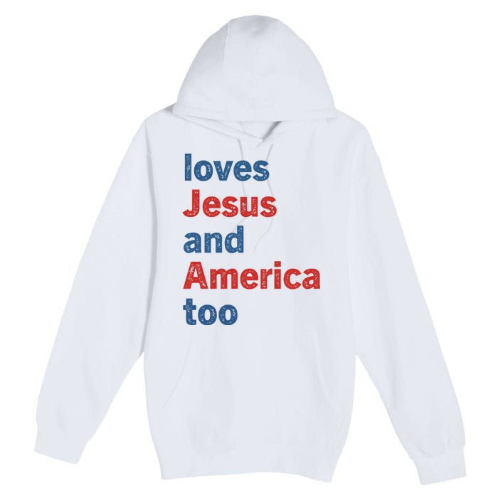 Loves Jesus And America Too Premium Pullover Hoodie