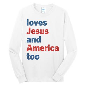 Loves Jesus And America Too Tall Long Sleeve T-Shirt