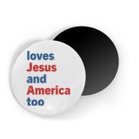 Loves Jesus And America Too Magnet