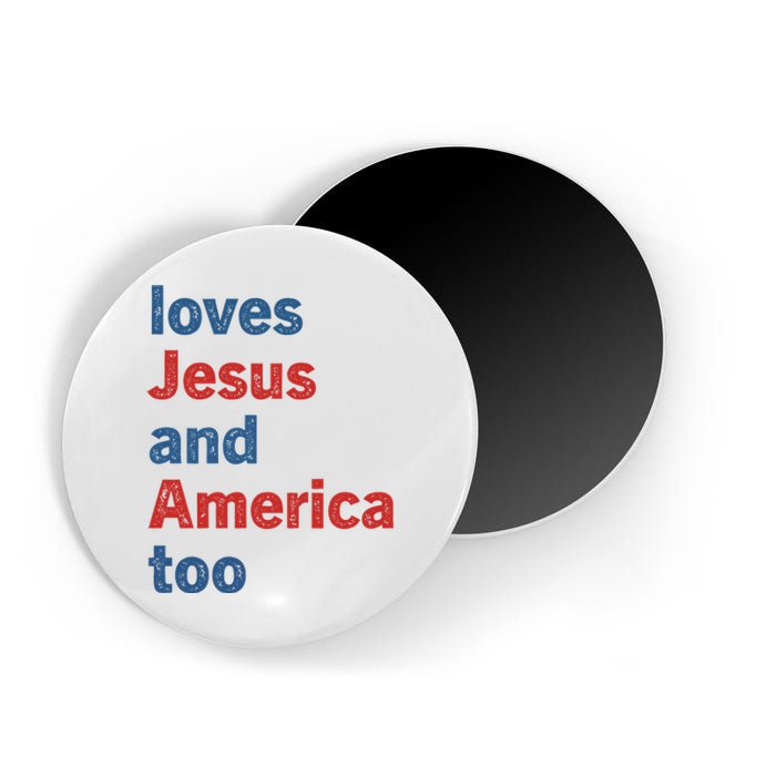 Loves Jesus And America Too Magnet