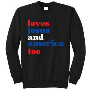 Loves Jesus And America Patriotic 4th Of July Independence Day Sweatshirt