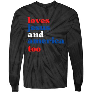 Loves Jesus And America Patriotic 4th Of July Independence Day Tie-Dye Long Sleeve Shirt