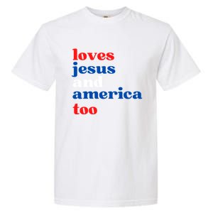 Loves Jesus And America Patriotic 4th Of July Independence Day Garment-Dyed Heavyweight T-Shirt