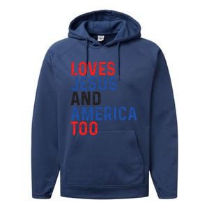 Loves Jesus And America Too 4th Of July Performance Fleece Hoodie