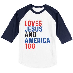 Loves Jesus And America Too 4th Of July Baseball Sleeve Shirt