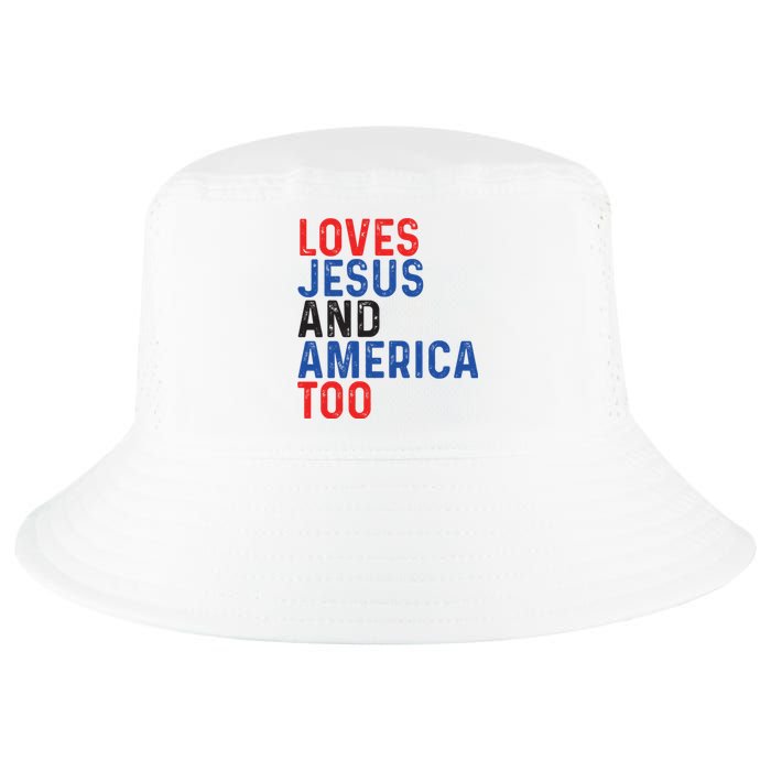 Loves Jesus And America Too 4th Of July Cool Comfort Performance Bucket Hat