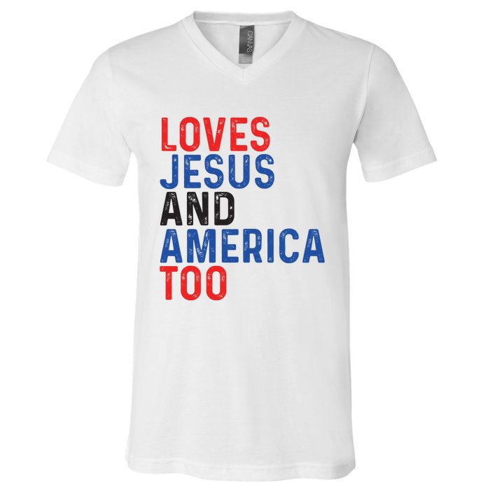 Loves Jesus And America Too 4th Of July V-Neck T-Shirt