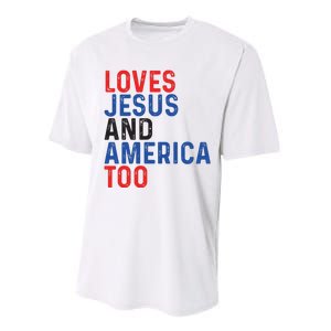 Loves Jesus And America Too 4th Of July Performance Sprint T-Shirt