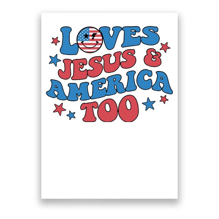 Loves Jesus and America Too God Christian Groovy 4th of July Poster