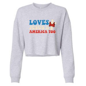 Loves Jesus And America Too God Christian Groovy 4th Of July Cropped Pullover Crew