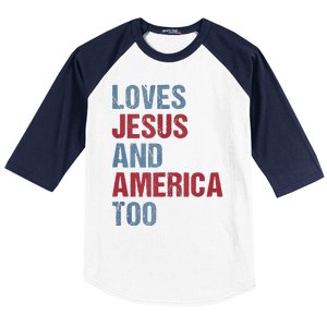 Loves Jesus And America Too Patriotic Christian 4th of July Baseball Sleeve Shirt