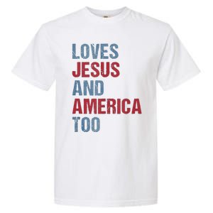 Loves Jesus And America Too Patriotic Christian 4th of July Garment-Dyed Heavyweight T-Shirt