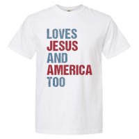 Loves Jesus And America Too Patriotic Christian 4th of July Garment-Dyed Heavyweight T-Shirt