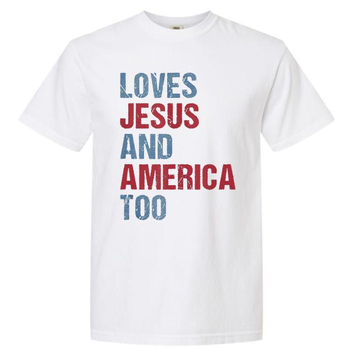 Loves Jesus And America Too Patriotic Christian 4th of July Garment-Dyed Heavyweight T-Shirt