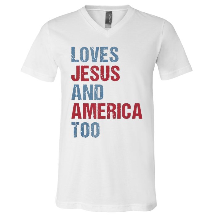 Loves Jesus And America Too Patriotic Christian 4th of July V-Neck T-Shirt