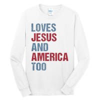 Loves Jesus And America Too Patriotic Christian 4th of July Tall Long Sleeve T-Shirt