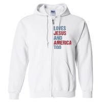 Loves Jesus And America Too Patriotic Christian 4th of July Full Zip Hoodie