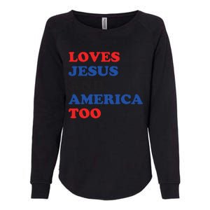 Loves Jesus And America Too 4th Of July Womens California Wash Sweatshirt