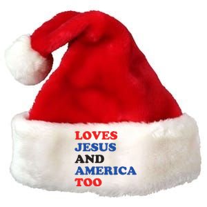 Loves Jesus And America Too 4th Of July Premium Christmas Santa Hat