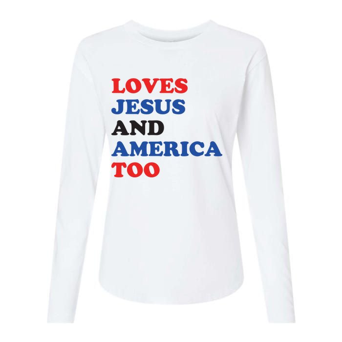 Loves Jesus And America Too 4th Of July Womens Cotton Relaxed Long Sleeve T-Shirt