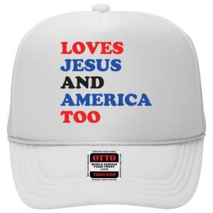 Loves Jesus And America Too 4th Of July High Crown Mesh Back Trucker Hat