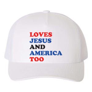 Loves Jesus And America Too 4th Of July Yupoong Adult 5-Panel Trucker Hat