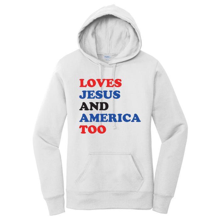 Loves Jesus And America Too 4th Of July Women's Pullover Hoodie