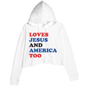 Loves Jesus And America Too 4th Of July Crop Fleece Hoodie