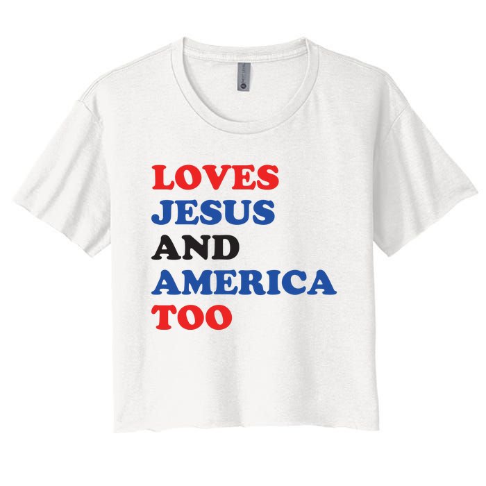 Loves Jesus And America Too 4th Of July Women's Crop Top Tee