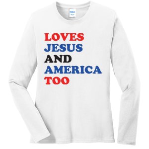 Loves Jesus And America Too 4th Of July Ladies Long Sleeve Shirt