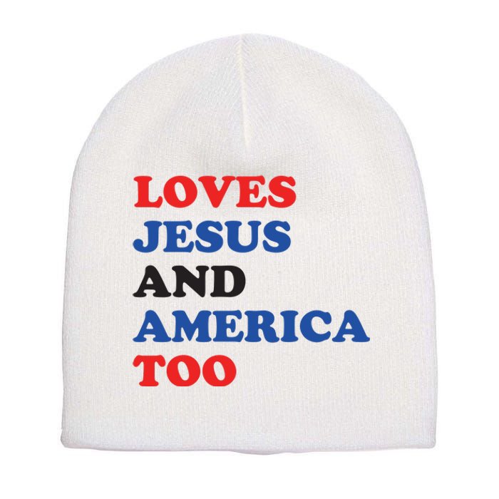 Loves Jesus And America Too 4th Of July Short Acrylic Beanie