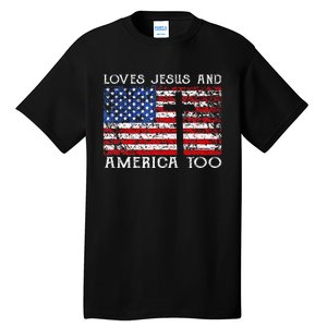 Loves Jesus And America Too Usa Patriotic Christian Tall T-Shirt