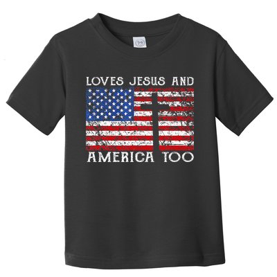 Loves Jesus And America Too Usa Patriotic Christian Toddler T-Shirt